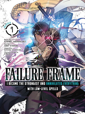 cover image of Failure Frame: I Became the Strongest and Annihilated Everything With Low-Level Spells, Volume 7